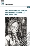 La sintesi natura-spirito di Tommaso Campailla tra '600 e '700 libro di Di Franco Luigi