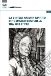 La sintesi natura-spirito di Tommaso Campailla tra '600 e '700 libro