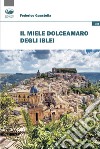 Il miele dolceamaro degli Iblei libro di Guastella Federico