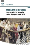 Eternità di Spagna libro di Di Franco Luigi