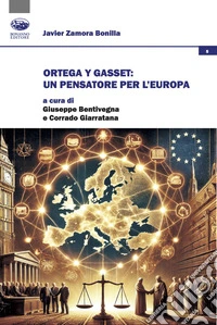 Ortega y Gasset: un pensatore per l'Europa libro