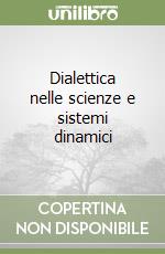 Dialettica nelle scienze e sistemi dinamici libro