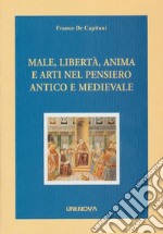 Male, libertà, anima e arti nel pensiero antico e medievale