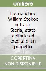 Tra(ns-)durre William Stokoe in Italia. Storia, stato dell'arte ed eredità di un progetto libro