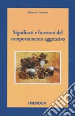 Significati e funzioni del comportamento aggressivo