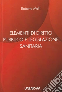 Elementi di diritto pubblico e legislazione sanitaria