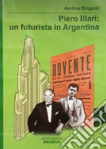 Piero Illari. Un futurista in Argentina