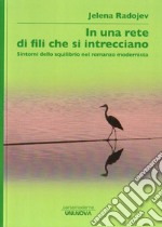 In una rete di fili che si intrecciano. Sintomi dello squilibrio nel romanzo modernista libro