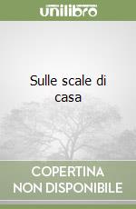 Sulle scale di casa libro