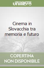 Cinema in Slovacchia tra memoria e futuro libro