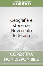 Geografie e storie del Novecento letterario libro