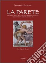 La parete. Separazione conflittuale teatralizzazione di una prova di sopravvivenza. Monologo in due atti