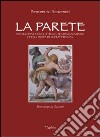 La parete. Separazione conflittuale teatralizzazione di una prova di sopravvivenza. Monologo in due atti libro