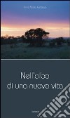 Nell'alba di una nuova vita libro