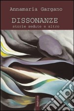 Dissonanze. Storie sedute e altro libro