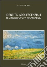 Identità adolescenziale. Tra immanenza e trascendenza