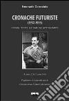 Cronache futuriste (1932-1935). Cinema, teatro, letteratura, arti figurative libro