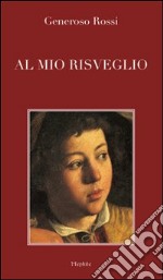 Al mio risveglio libro