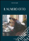 Il numero otto libro di De Rogatis Nicola