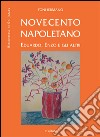 Novecento napoletano. Eduardo, Enzo e gli altri libro