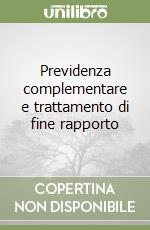 Previdenza complementare e trattamento di fine rapporto libro