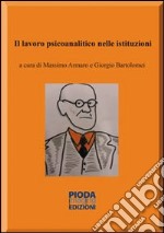 Il lavoro psicoanalitico nelle istituzioni