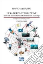 L'era dell'informazione. I mille volti dell'information & comunication technology