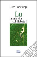 Lu, la mia vita col diabete 1 libro