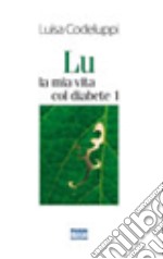 Lu, la mia vita col diabete 1 libro