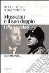 Mussolini e il suo doppio. I diari svelati libro