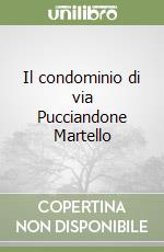 Il condominio di via Pucciandone Martello libro