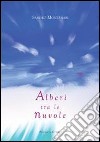 Alberi fra le nuvole libro di Montanari Sandro