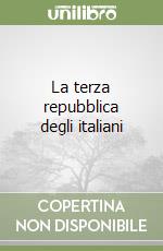 La terza repubblica degli italiani libro