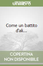 Come un battito d'ali... libro