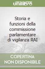 Storia e funzioni della commissione parlamentare di vigilanza RAI libro