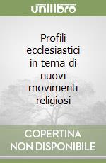 Profili ecclesiastici in tema di nuovi movimenti religiosi