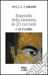 Rapsodia della memoria in 23 racconti e un ritratto libro