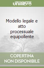 Modello legale e atto processuale equipollente libro