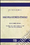 Saggi sulla sicurezza stradale. Uomo-mezzo-strada. Carenze normative, difetti dei mezzi e indicatori di pericolosità libro