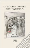 La confraternita dell'agnello libro di Salvatori Bruno