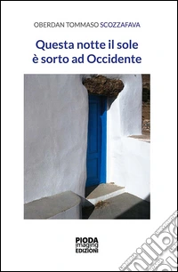 Questa notte il sole è sorto ad Occidente