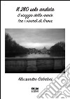 Il 280 solo andata. Il viaggio della mente tra i ricordi di Roma libro