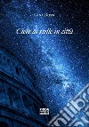 Cielo di stelle in città libro