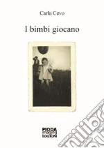 I bimbi giocano libro