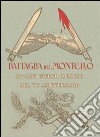 La battaglia del Montello libro di Battistella Oreste