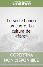 Le sedie hanno un cuore. La cultura del «fare»