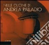 Nelle cucine di Andrea Palladio. La riflessione dell'architettura e il luogo del progetto gastronomico libro