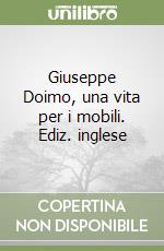 Giuseppe Doimo, una vita per i mobili. Ediz. inglese