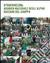 Ottantunesima adunata nazionale degli Alpini. Bassano del Grappa libro