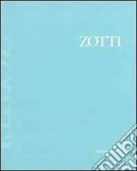 Zotti. Opere 1953-2006. Ediz. italiana e inglese libro